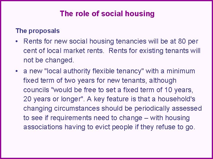 The role of social housing The proposals • Rents for new social housing tenancies