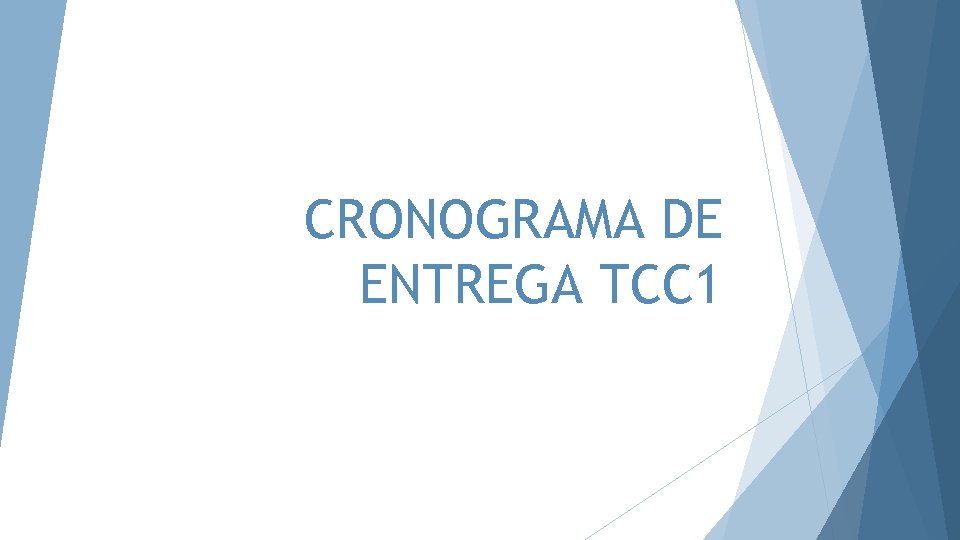 CRONOGRAMA DE ENTREGA TCC 1 