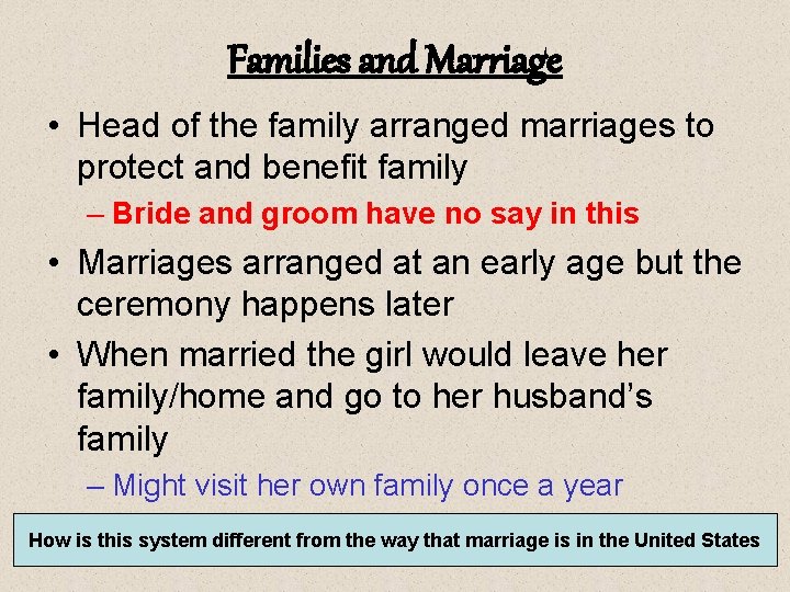 Families and Marriage • Head of the family arranged marriages to protect and benefit Families and Marriage • Head of the family arranged marriages to protect and benefit