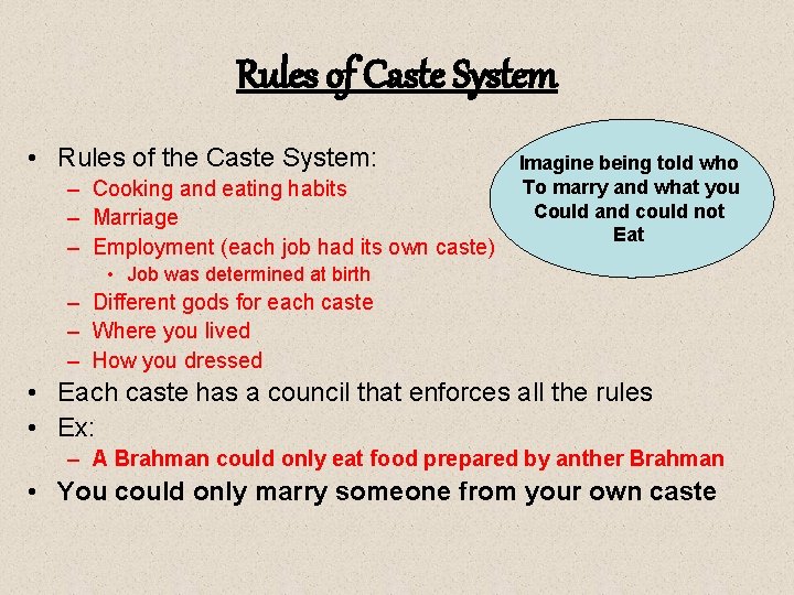 Rules of Caste System • Rules of the Caste System: – Cooking and eating Rules of Caste System • Rules of the Caste System: – Cooking and eating