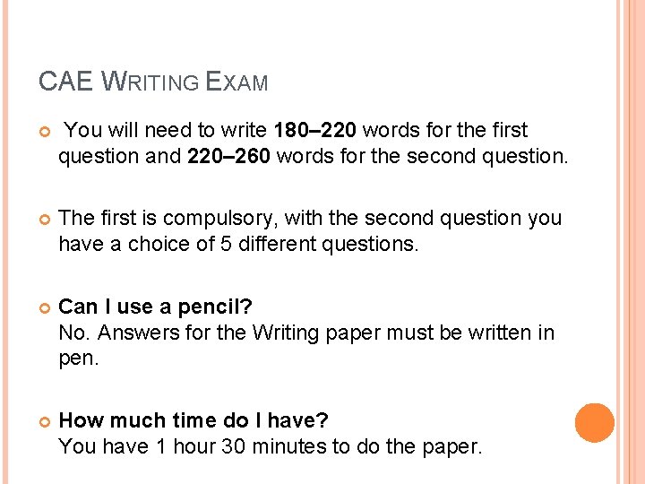 CAE WRITING EXAM You will need to write 180– 220 words for the first