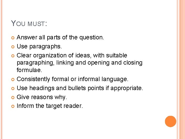 YOU MUST: Answer all parts of the question. Use paragraphs. Clear organization of ideas,