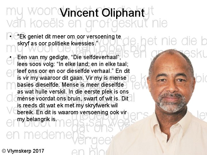 Vincent Oliphant • "Ek geniet dit meer om oor versoening te skryf as oor