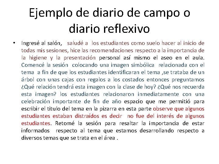 Ejemplo de diario de campo o diario reflexivo • Ingresé al salón, saludé a