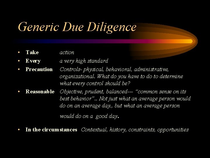 Generic Due Diligence • Take • Every • Precaution action a very high standard