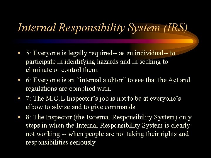 Internal Responsibility System (IRS) • 5: Everyone is legally required-- as an individual-- to