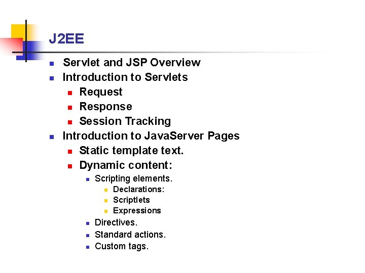 J 2 EE n n n Servlet and JSP Overview Introduction to Servlets n