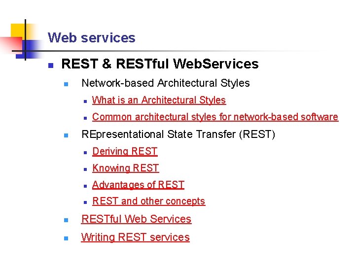 Web services n REST & RESTful Web. Services n n Network-based Architectural Styles n Web services n REST & RESTful Web. Services n n Network-based Architectural Styles n
