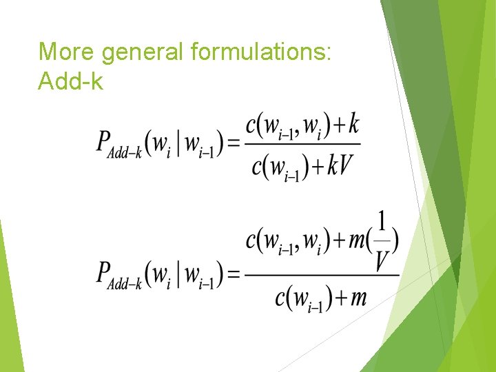 More general formulations: Add-k 