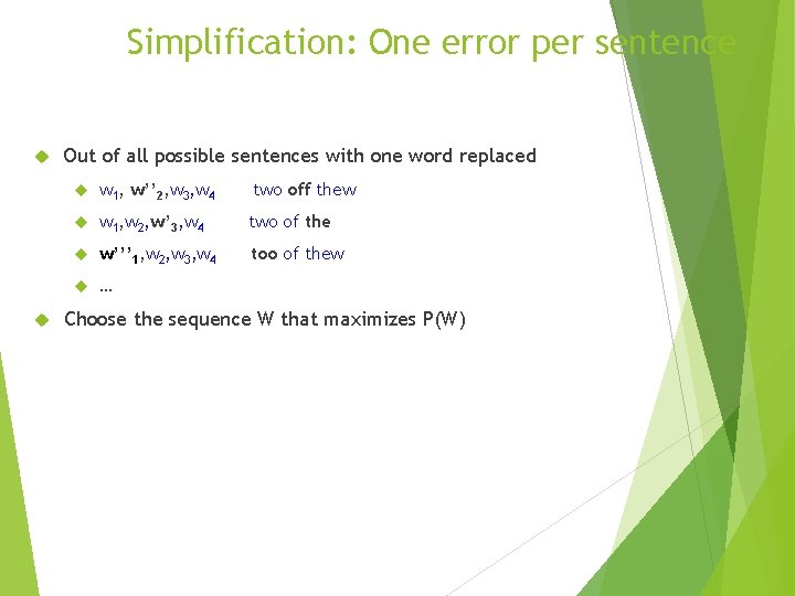Simplification: One error per sentence Out of all possible sentences with one word replaced
