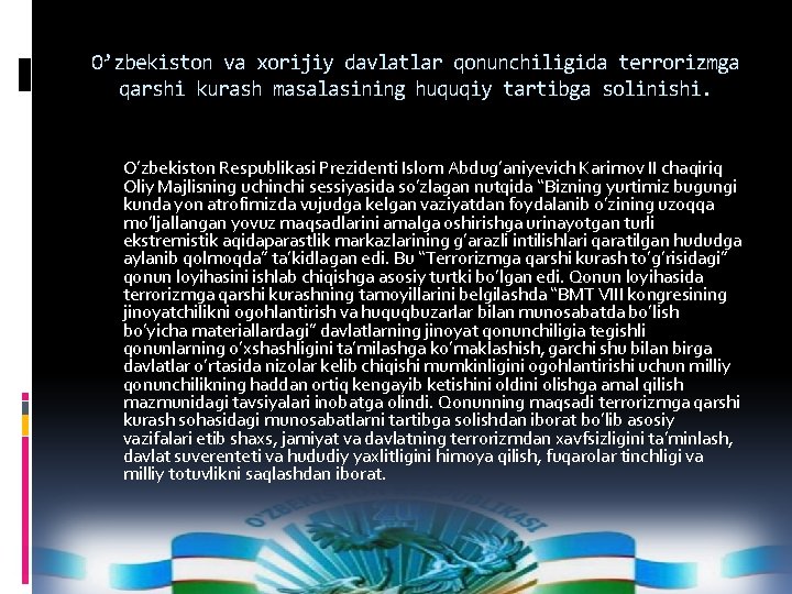 O’zbekiston va xorijiy davlatlar qonunchiligida terrorizmga qarshi kurash masalasining huquqiy tartibga solinishi. O’zbekiston Respublikasi