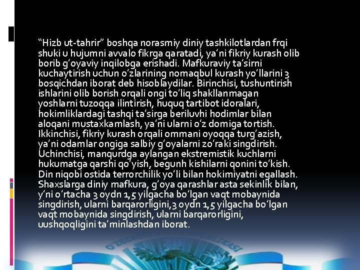 “Hizb ut-tahrir” boshqa norasmiy diniy tashkilotlardan frqi shuki u hujumni avvalo fikrga qaratadi, ya’ni