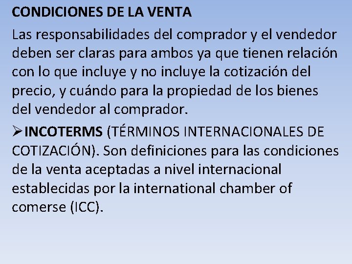 CONDICIONES DE LA VENTA Las responsabilidades del comprador y el vendedor deben ser claras