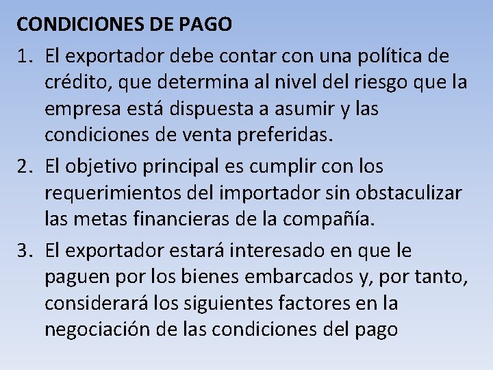 CONDICIONES DE PAGO 1. El exportador debe contar con una política de crédito, que