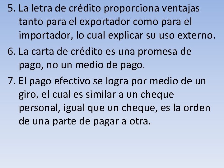 5. La letra de crédito proporciona ventajas tanto para el exportador como para el