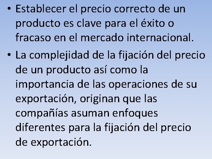  • Establecer el precio correcto de un producto es clave para el éxito