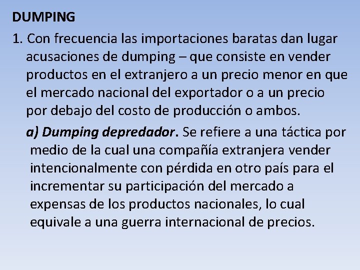 DUMPING 1. Con frecuencia las importaciones baratas dan lugar acusaciones de dumping – que