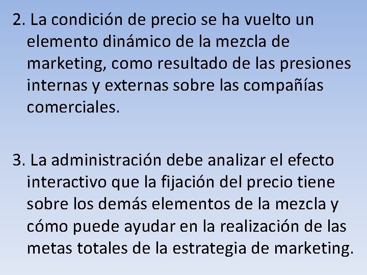 2. La condición de precio se ha vuelto un elemento dinámico de la mezcla