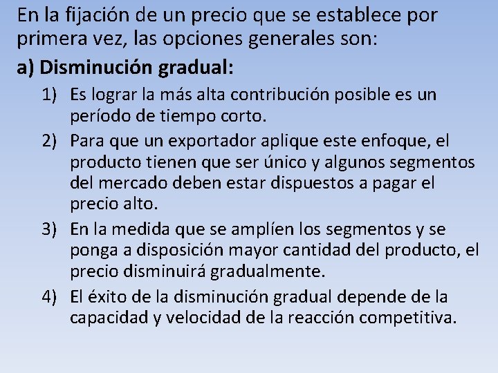 En la fijación de un precio que se establece por primera vez, las opciones