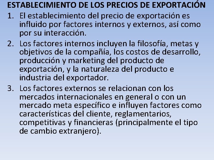 ESTABLECIMIENTO DE LOS PRECIOS DE EXPORTACIÓN 1. El establecimiento del precio de exportación es