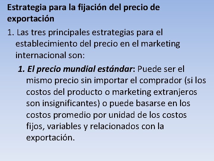 Estrategia para la fijación del precio de exportación 1. Las tres principales estrategias para