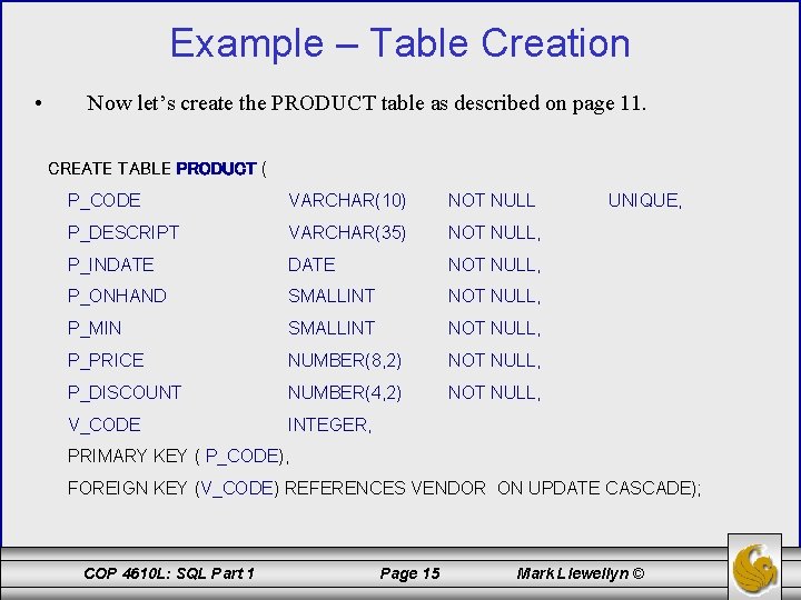 Example – Table Creation • Now let’s create the PRODUCT table as described on