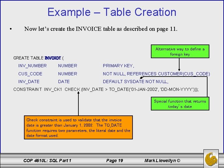 Example – Table Creation • Now let’s create the INVOICE table as described on