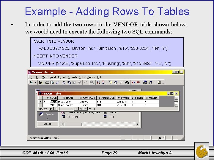 Example - Adding Rows To Tables • In order to add the two rows