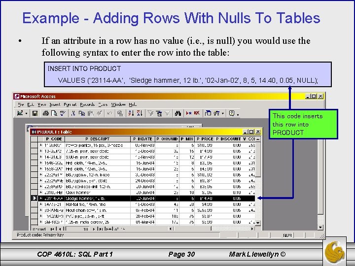 Example - Adding Rows With Nulls To Tables • If an attribute in a