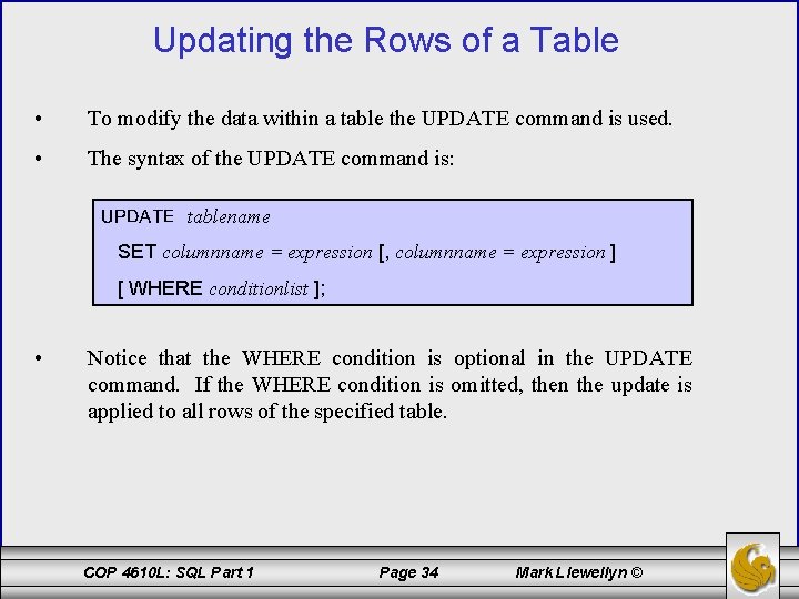 Updating the Rows of a Table • To modify the data within a table