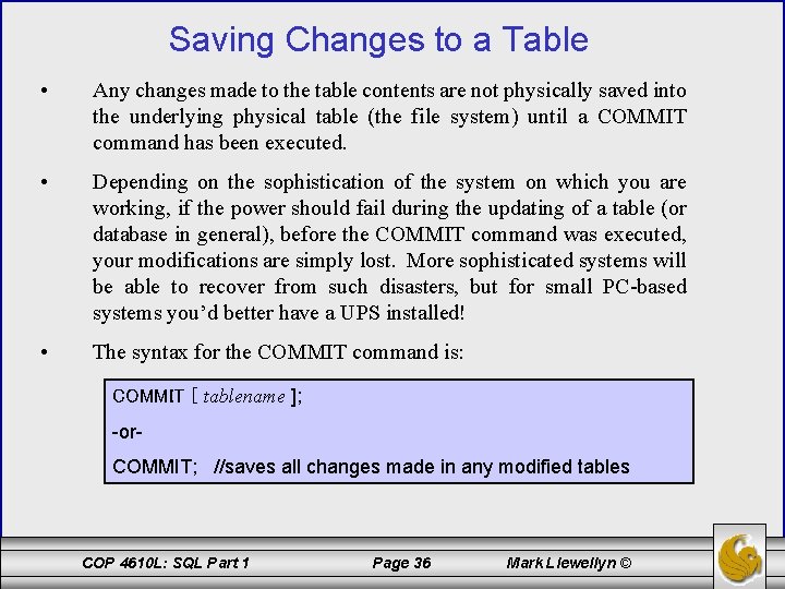 Saving Changes to a Table • Any changes made to the table contents are