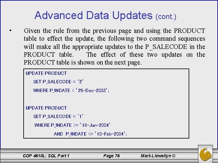 Advanced Data Updates (cont. ) • Given the rule from the previous page and