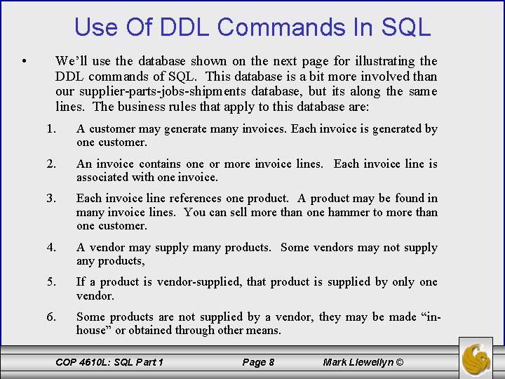 Use Of DDL Commands In SQL • We’ll use the database shown on the