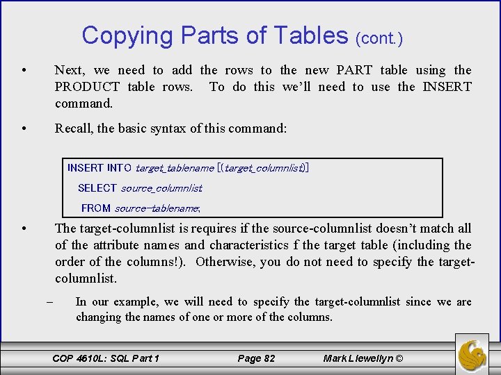 Copying Parts of Tables (cont. ) • Next, we need to add the rows