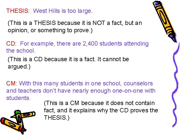 THESIS: West Hills is too large. (This is a THESIS because it is NOT