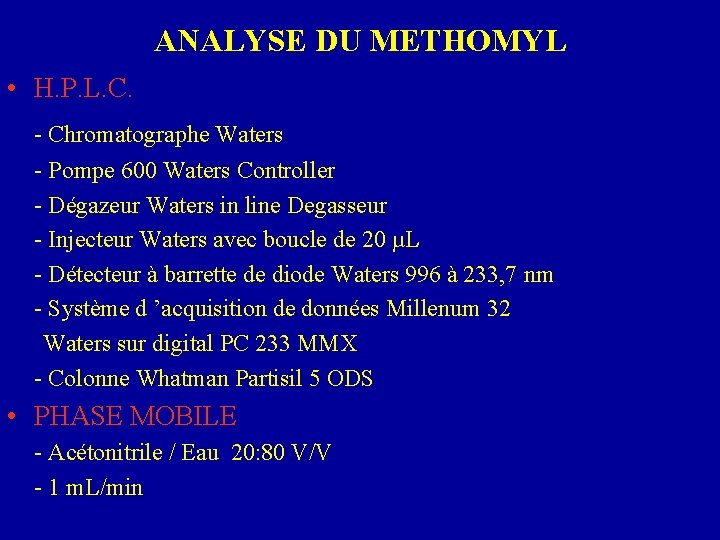 ANALYSE DU METHOMYL • H. P. L. C. - Chromatographe Waters - Pompe 600