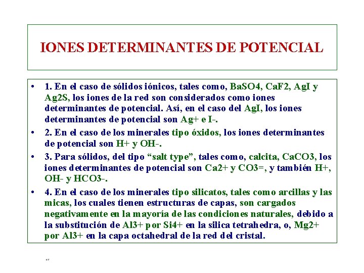 IONES DETERMINANTES DE POTENCIAL • 1. En el caso de sólidos iónicos, tales como, IONES DETERMINANTES DE POTENCIAL • 1. En el caso de sólidos iónicos, tales como,