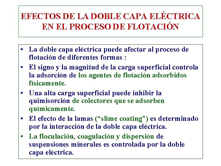 EFECTOS DE LA DOBLE CAPA ELÉCTRICA EN EL PROCESO DE FLOTACIÓN • La doble EFECTOS DE LA DOBLE CAPA ELÉCTRICA EN EL PROCESO DE FLOTACIÓN • La doble