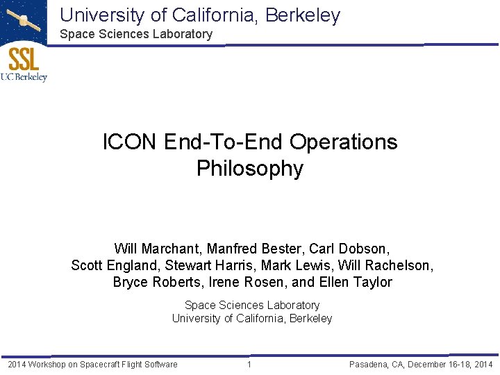 University of California, Berkeley Space Sciences Laboratory ICON End-To-End Operations Philosophy Will Marchant, Manfred