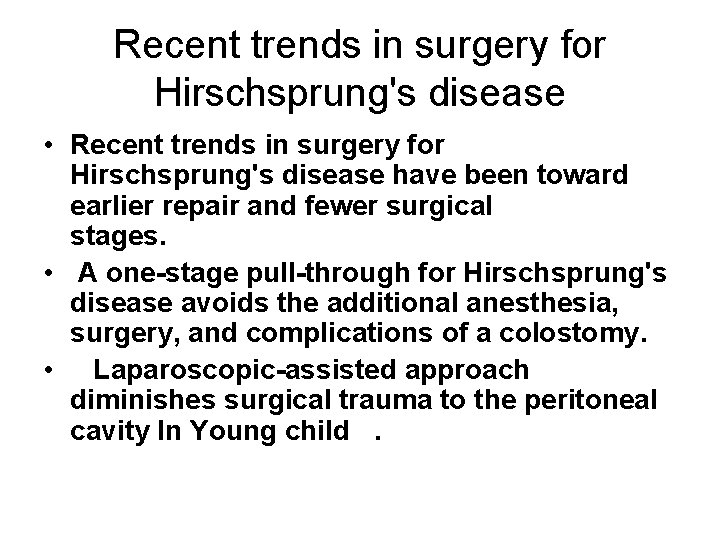 Recent trends in surgery for Hirschsprung's disease • Recent trends in surgery for Hirschsprung's Recent trends in surgery for Hirschsprung's disease • Recent trends in surgery for Hirschsprung's