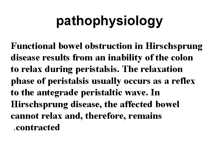 pathophysiology Functional bowel obstruction in Hirschsprung disease results from an inability of the colon pathophysiology Functional bowel obstruction in Hirschsprung disease results from an inability of the colon