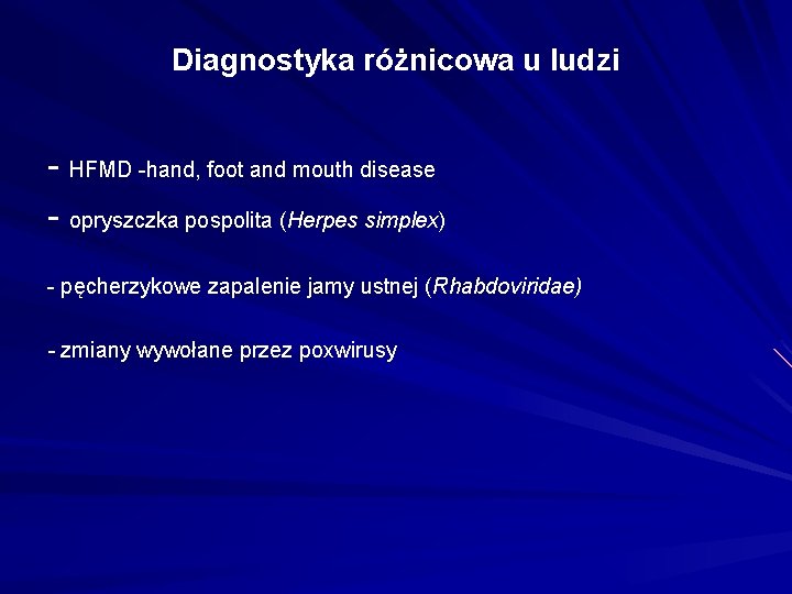 Diagnostyka różnicowa u ludzi - HFMD -hand, foot and mouth disease - opryszczka pospolita