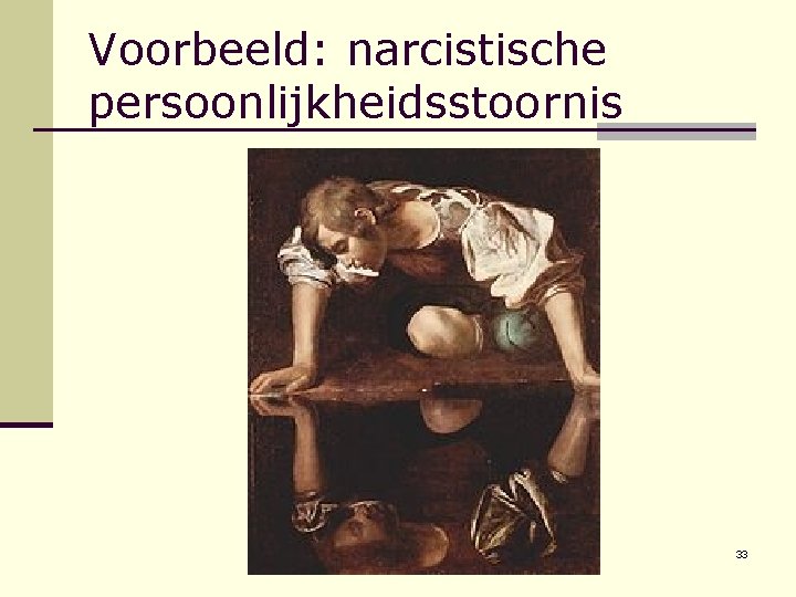 Voorbeeld: narcistische persoonlijkheidsstoornis 33 