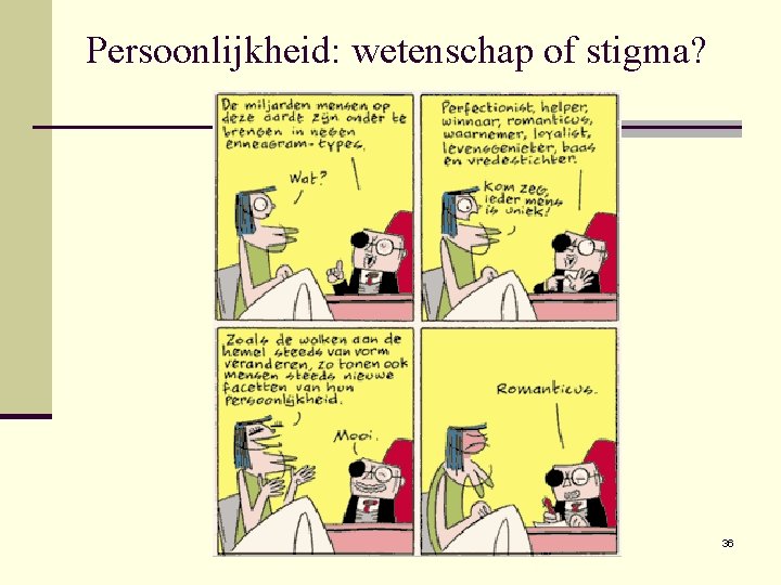 Persoonlijkheid: wetenschap of stigma? 36 