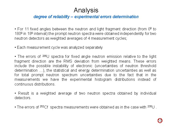 Analysis degree of reliability – experimental errors determination • For 11 fixed angles between