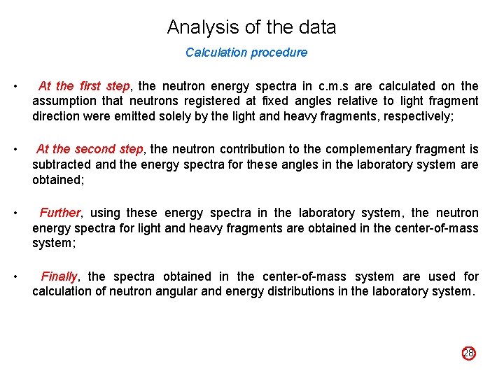 Analysis of the data Calculation procedure • At the first step, the neutron energy