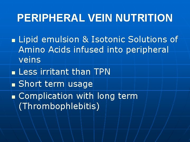 PERIPHERAL VEIN NUTRITION n n Lipid emulsion & Isotonic Solutions of Amino Acids infused