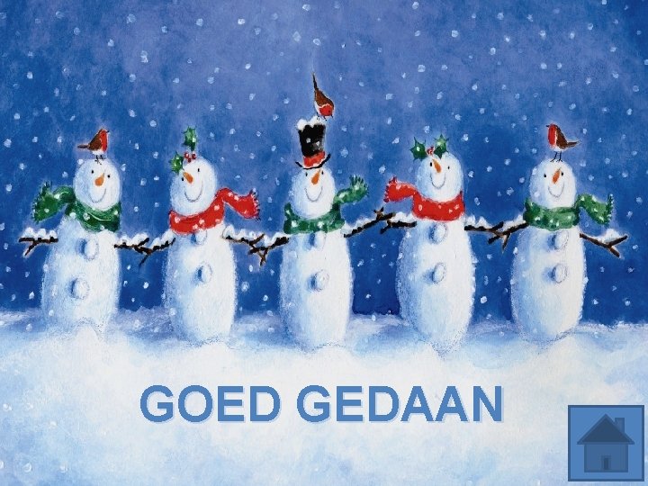 GOED GEDAAN 