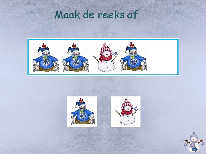 Maak de reeks af 