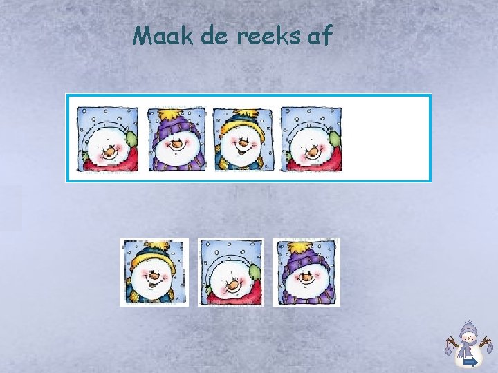 Maak de reeks af 